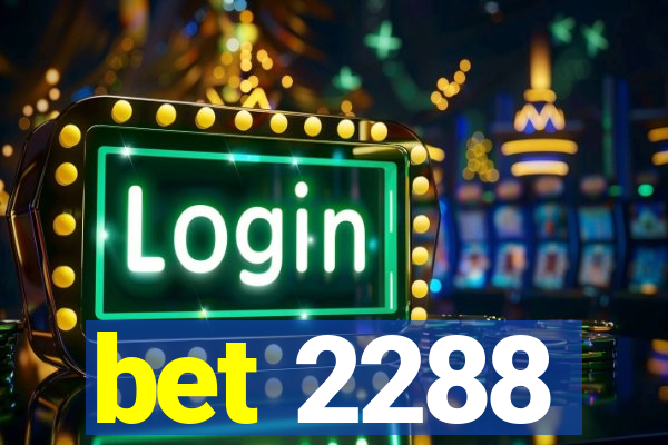 bet 2288